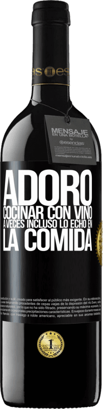 «Adoro cocinar con vino. A veces incluso lo echo en la comida» Edición RED MBE Reserva