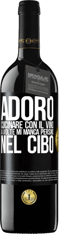 Spedizione Gratuita | Vino rosso Edizione RED MBE Riserva Adoro cucinare con il vino. A volte mi manca persino nel cibo Etichetta Nera. Etichetta personalizzabile Riserva 12 Mesi Raccogliere 2014 Tempranillo