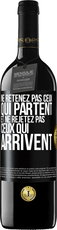 39,95 € | Vin rouge Édition RED MBE Réserve Ne retenez pas ceux qui partent et ne rejetez pas ceux qui arrivent Étiquette Noire. Étiquette personnalisable Réserve 12 Mois Récolte 2015 Tempranillo