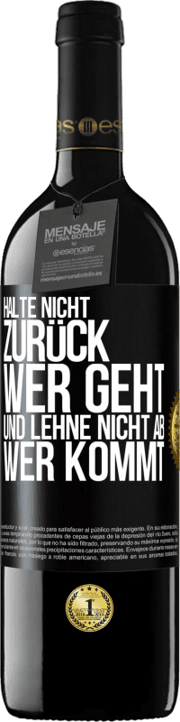 39,95 € | Rotwein RED Ausgabe MBE Reserve Halte nicht zurück, wer geht, und lehne nicht ab, wer kommt Schwarzes Etikett. Anpassbares Etikett Reserve 12 Monate Ernte 2015 Tempranillo