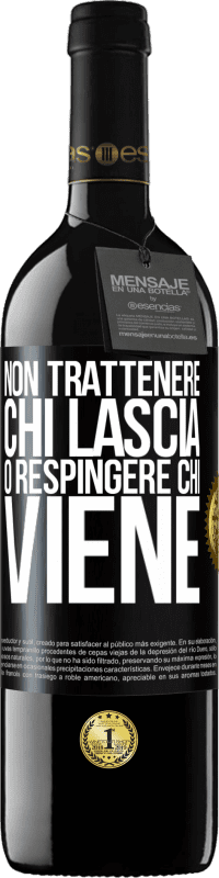 39,95 € Spedizione Gratuita | Vino rosso Edizione RED MBE Riserva Non trattenere chi lascia o respingere chi viene Etichetta Nera. Etichetta personalizzabile Riserva 12 Mesi Raccogliere 2015 Tempranillo