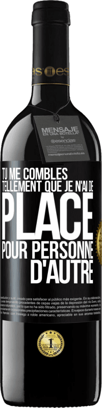 39,95 € | Vin rouge Édition RED MBE Réserve Tu me combles tellement que je n'ai de place pour personne d'autre Étiquette Noire. Étiquette personnalisable Réserve 12 Mois Récolte 2016 Tempranillo