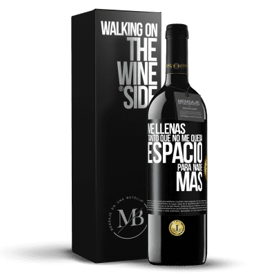 «Me llenas tanto que no me queda espacio para nadie más» Edición RED MBE Reserva