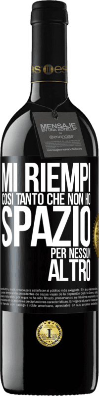 39,95 € | Vino rosso Edizione RED MBE Riserva Mi riempi così tanto che non ho spazio per nessun altro Etichetta Nera. Etichetta personalizzabile Riserva 12 Mesi Raccogliere 2015 Tempranillo