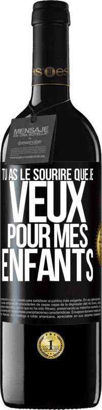 39,95 € | Vin rouge Édition RED MBE Réserve Tu as le sourire que je veux pour mes enfants Étiquette Noire. Étiquette personnalisable Réserve 12 Mois Récolte 2014 Tempranillo