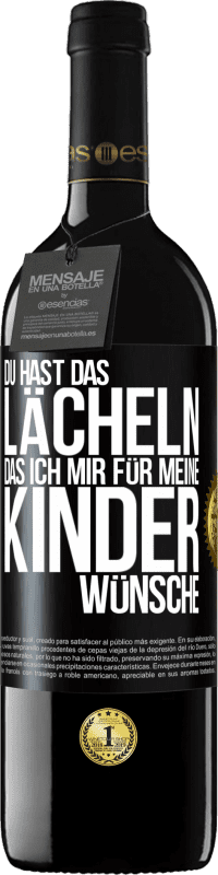 39,95 € | Rotwein RED Ausgabe MBE Reserve Du hast das Lächeln, das ich mir für meine Kinder wünsche Schwarzes Etikett. Anpassbares Etikett Reserve 12 Monate Ernte 2014 Tempranillo