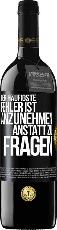 39,95 € Kostenloser Versand | Rotwein RED Ausgabe MBE Reserve Der häufigste Fehler ist anzunehmen, anstatt zu fragen Schwarzes Etikett. Anpassbares Etikett Reserve 12 Monate Ernte 2014 Tempranillo