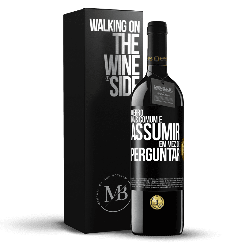 39,95 € Envio grátis | Vinho tinto Edição RED MBE Reserva O erro mais comum é assumir, em vez de perguntar Etiqueta Preta. Etiqueta personalizável Reserva 12 Meses Colheita 2014 Tempranillo