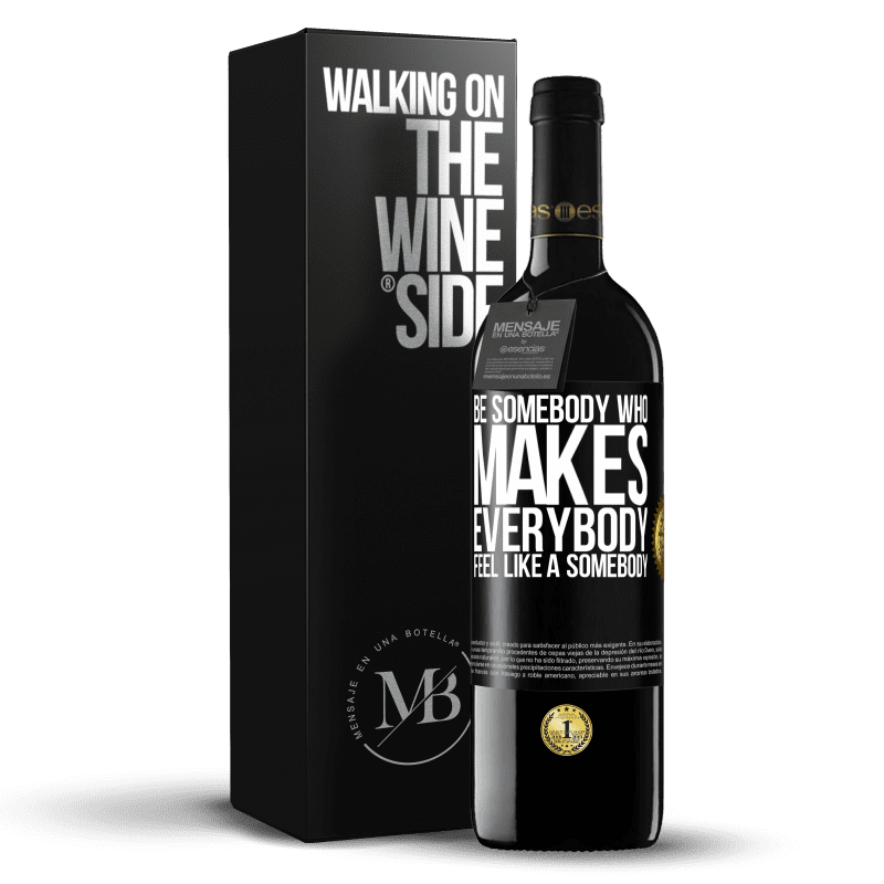 39,95 € Free Shipping | Red Wine RED Edition MBE Reserve Be somebody who makes everybody feel like a somebody Black Label. Customizable label Reserve 12 Months Harvest 2015 Tempranillo