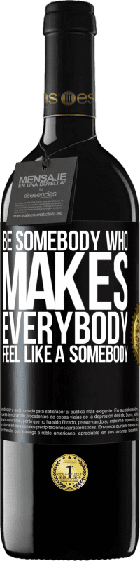 «Be somebody who makes everybody feel like a somebody» Édition RED MBE Réserve