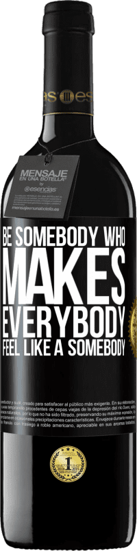 «Be somebody who makes everybody feel like a somebody» RED Ausgabe MBE Reserve