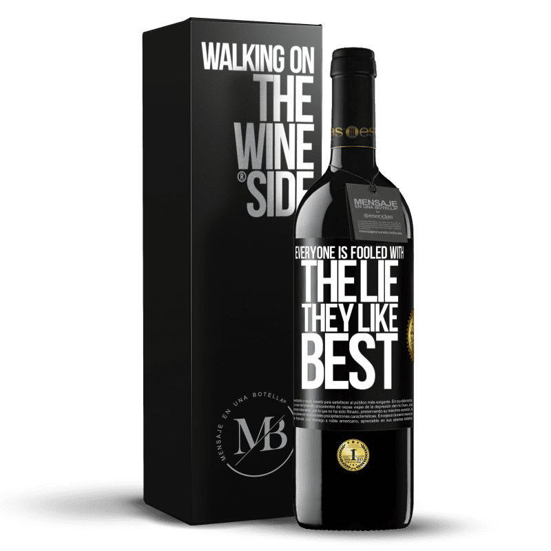 39,95 € Free Shipping | Red Wine RED Edition MBE Reserve Everyone is fooled with the lie they like best Black Label. Customizable label Reserve 12 Months Harvest 2016 Tempranillo