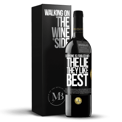 «Everyone is fooled with the lie they like best» RED Edition Crianza 6 Months