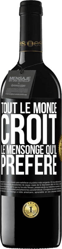 39,95 € | Vin rouge Édition RED MBE Réserve Tout le monde croit le mensonge qu'il préfère Étiquette Noire. Étiquette personnalisable Réserve 12 Mois Récolte 2016 Tempranillo