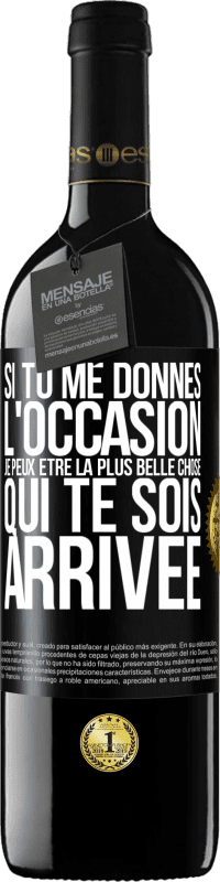 «Si tu me donnes l'occasion je peux être la plus belle chose qui te sois arrivée» Édition RED MBE Réserve