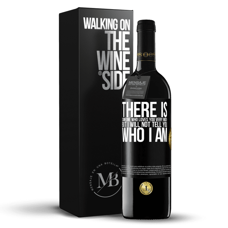 24,95 € Free Shipping | Red Wine RED Edition Crianza 6 Months There is someone who loves you very much, but I will not tell you who I am Black Label. Customizable label Aging in oak barrels 6 Months Harvest 2019 Tempranillo