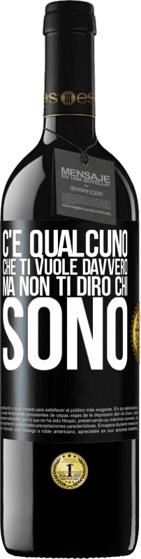 39,95 € | Vino rosso Edizione RED MBE Riserva C'è qualcuno che ti vuole davvero, ma non ti dirò chi sono Etichetta Nera. Etichetta personalizzabile Riserva 12 Mesi Raccogliere 2015 Tempranillo