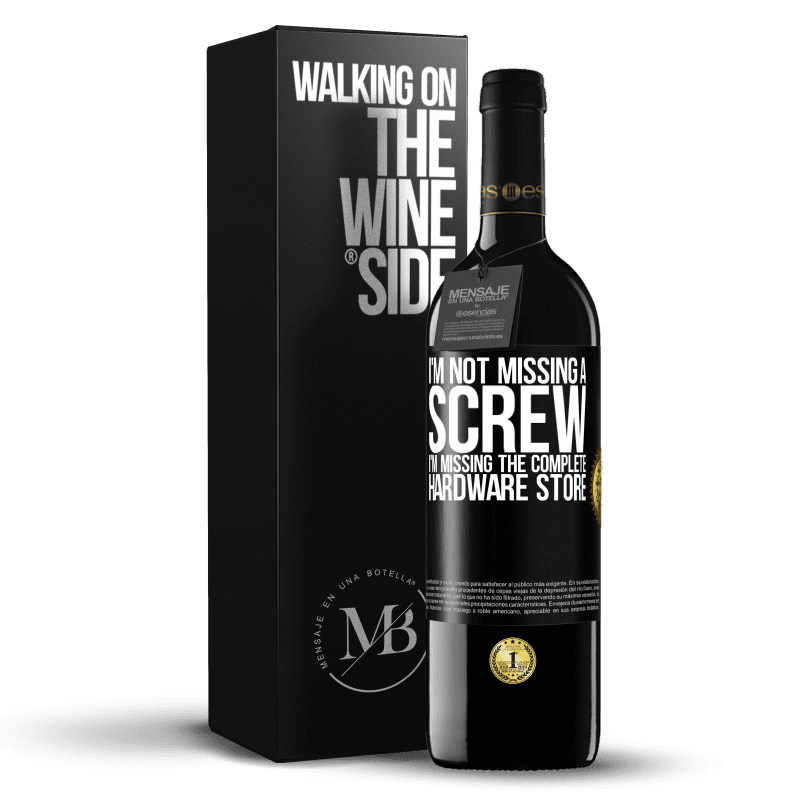 39,95 € Free Shipping | Red Wine RED Edition MBE Reserve I'm not missing a screw, I'm missing the complete hardware store Black Label. Customizable label Reserve 12 Months Harvest 2014 Tempranillo