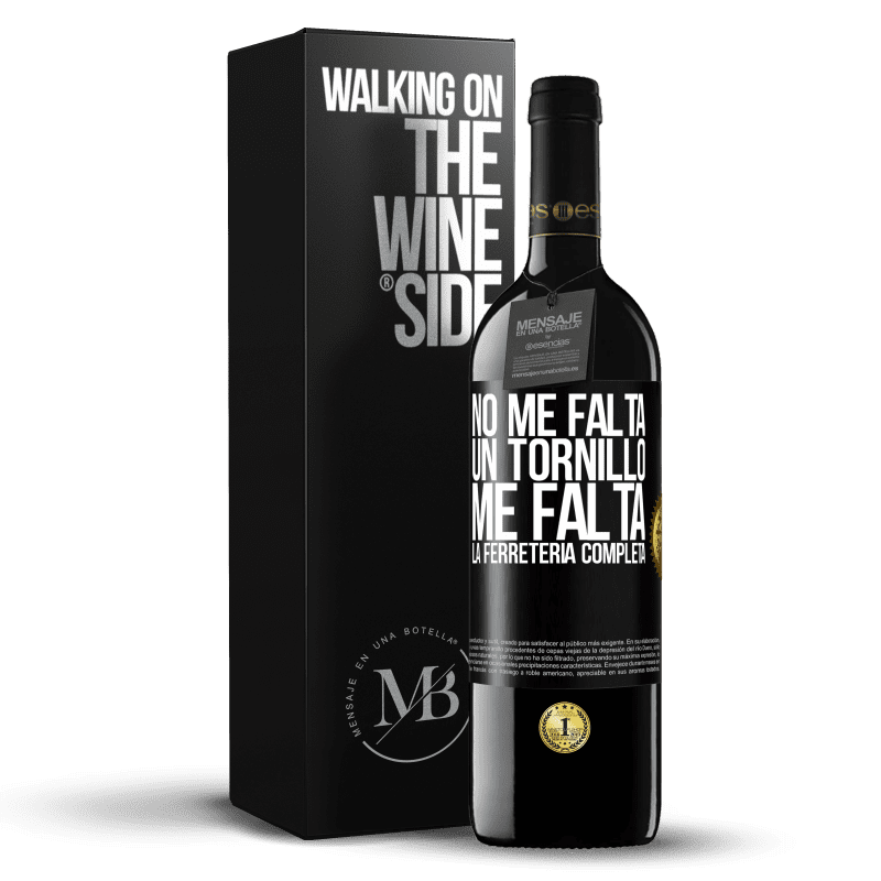 39,95 € Envío gratis | Vino Tinto Edición RED MBE Reserva No me falta un tornillo, me falta la ferretería completa Etiqueta Negra. Etiqueta personalizable Reserva 12 Meses Cosecha 2015 Tempranillo