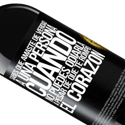 Expresiones Únicas y Personales. «Sabes que amaste de verdad a una persona cuando no puedes odiarla a pesar de que te rompió el corazón» Edición RED MBE Reserva