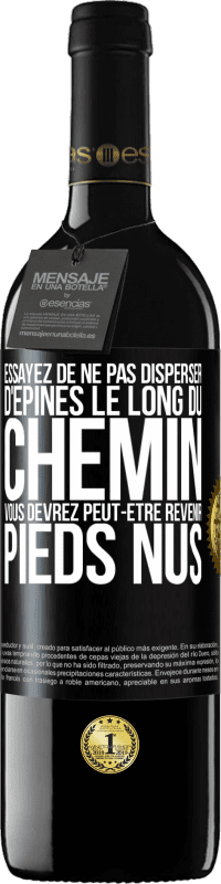39,95 € Envoi gratuit | Vin rouge Édition RED MBE Réserve Essayez de ne pas disperser d'épines le long du chemin, vous devrez peut-être revenir pieds nus Étiquette Noire. Étiquette personnalisable Réserve 12 Mois Récolte 2016 Tempranillo