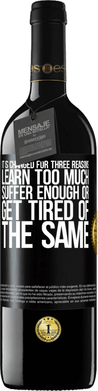 39,95 € | 红酒 RED版 MBE 预订 更改它有三个原因。学得太多，受够了或厌倦了 黑标. 可自定义的标签 预订 12 个月 收成 2016 Tempranillo