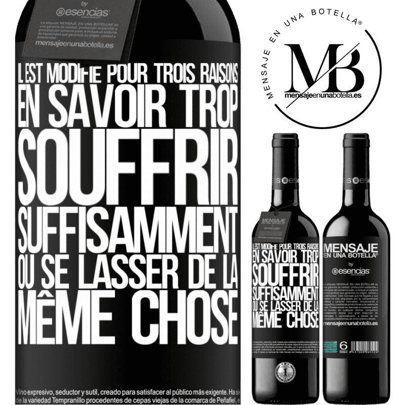 «Nous changeons pour trois raisons Nous savons trop, nous avons suffisamment souffert ou nous sommes lassés de la même chose» Édition RED MBE Réserve