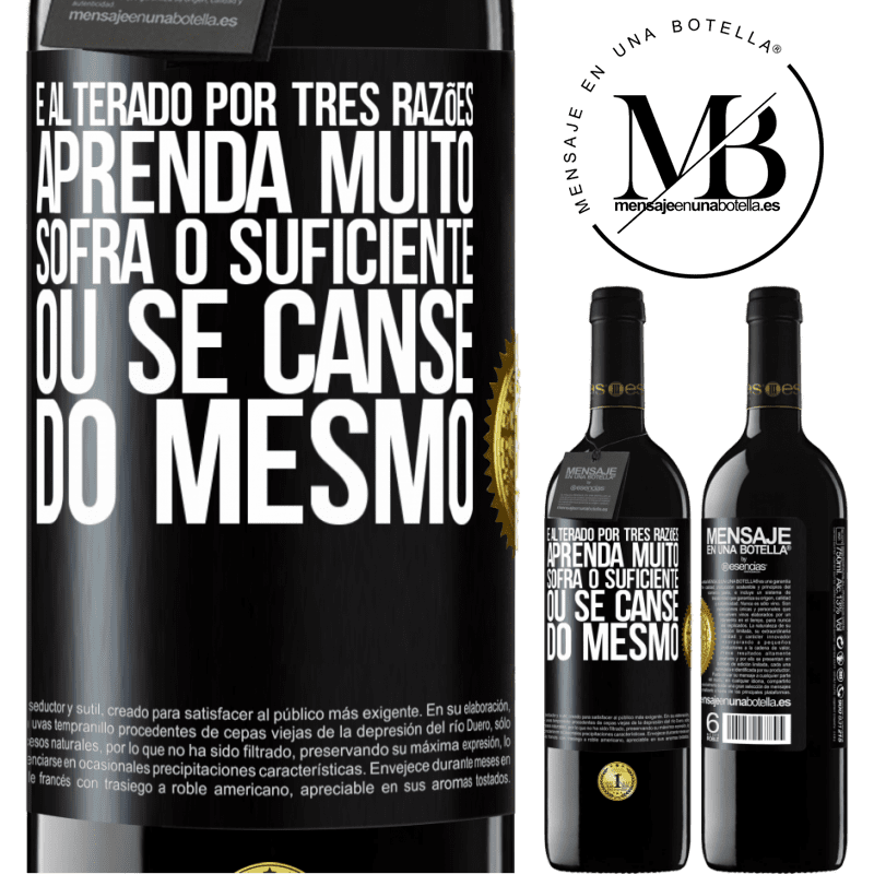 39,95 € Envio grátis | Vinho tinto Edição RED MBE Reserva É alterado por três razões. Aprenda muito, sofra o suficiente ou se canse do mesmo Etiqueta Preta. Etiqueta personalizável Reserva 12 Meses Colheita 2015 Tempranillo