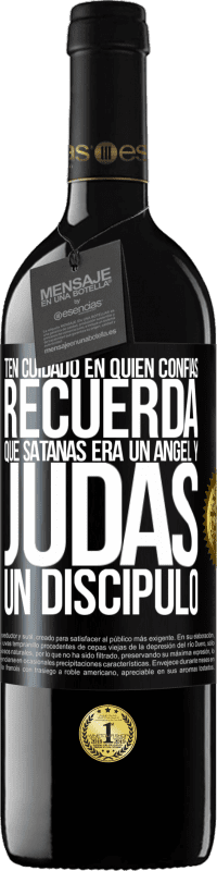 «Ten cuidado en quién confías. Recuerda que Satanás era un ángel y Judas un discípulo» Edición RED MBE Reserva