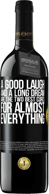 39,95 € | Red Wine RED Edition MBE Reserve A good laugh and a long dream are the two best cures for almost everything Black Label. Customizable label Reserve 12 Months Harvest 2014 Tempranillo