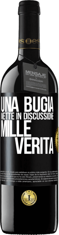 Spedizione Gratuita | Vino rosso Edizione RED MBE Riserva Una bugia mette in discussione mille verità Etichetta Nera. Etichetta personalizzabile Riserva 12 Mesi Raccogliere 2014 Tempranillo