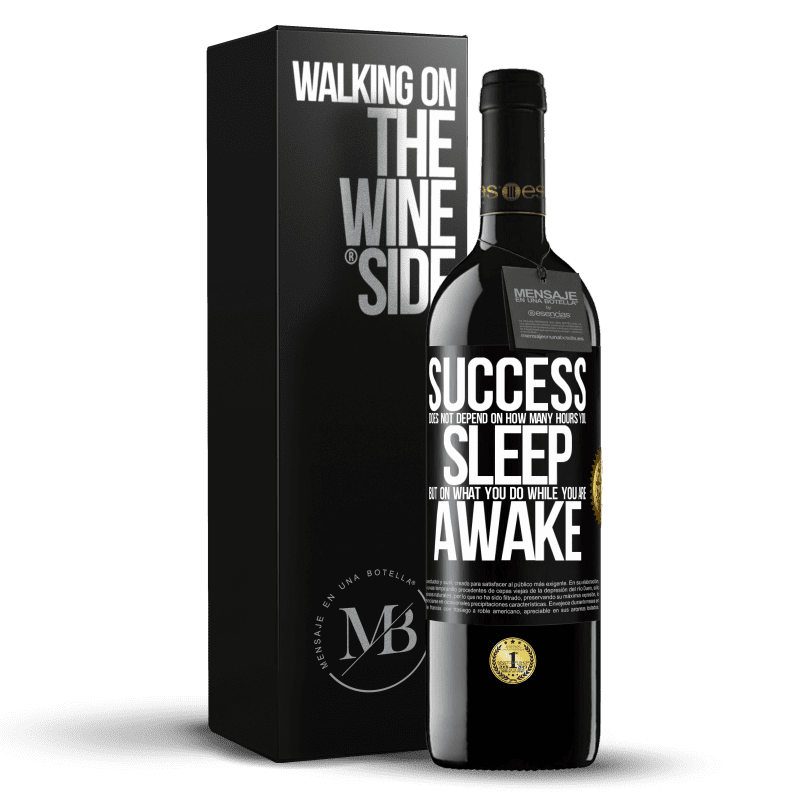 39,95 € Free Shipping | Red Wine RED Edition MBE Reserve Success does not depend on how many hours you sleep, but on what you do while you are awake Black Label. Customizable label Reserve 12 Months Harvest 2015 Tempranillo