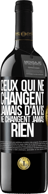 39,95 € Envoi gratuit | Vin rouge Édition RED MBE Réserve Ceux qui ne changent jamais d'avis, ne changent jamais rien Étiquette Noire. Étiquette personnalisable Réserve 12 Mois Récolte 2014 Tempranillo