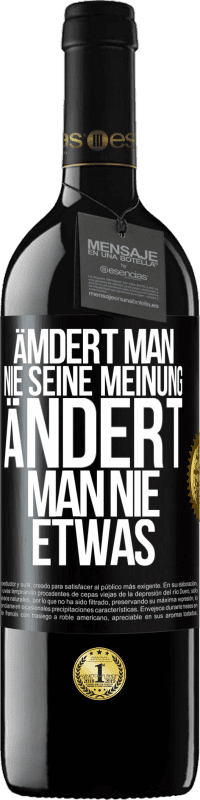 39,95 € | Rotwein RED Ausgabe MBE Reserve Ämdert man nie seine Meinung, ändert man nie etwas Schwarzes Etikett. Anpassbares Etikett Reserve 12 Monate Ernte 2016 Tempranillo