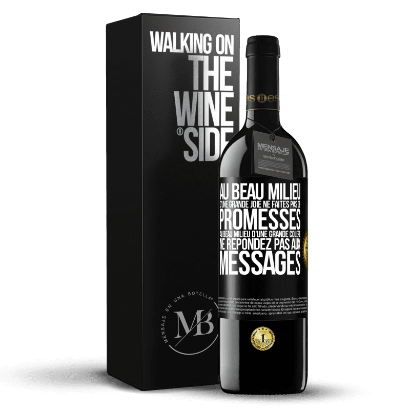 39,95 € Envoi gratuit | Vin rouge Édition RED MBE Réserve Au beau milieu d'une grande joie ne faites pas de promesses. Au beau milieu d'une grande colère ne répondez pas aux messages Étiquette Noire. Étiquette personnalisable Réserve 12 Mois Récolte 2016 Tempranillo