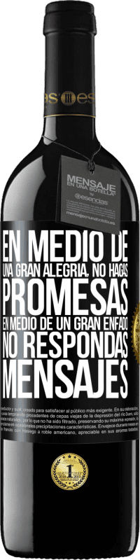 39,95 € | Vino Tinto Edición RED MBE Reserva En medio de una gran alegría, no hagas promesas. En medio de un gran enfado, no respondas mensajes Etiqueta Negra. Etiqueta personalizable Reserva 12 Meses Cosecha 2015 Tempranillo