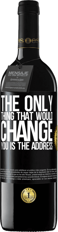 «Единственное, что изменило бы вас, это адрес» Издание RED MBE Бронировать