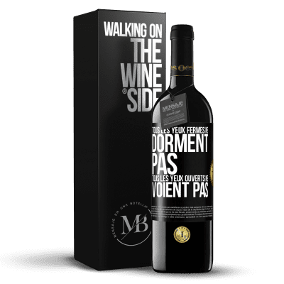 «Tous les yeux fermés ne dorment pas, tous les yeux ouverts ne voient pas» Édition RED MBE Réserve