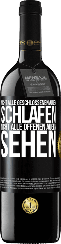39,95 € | Rotwein RED Ausgabe MBE Reserve Nicht alle geschlossenen Augen schlafen, nicht alle offenen Augen sehen Schwarzes Etikett. Anpassbares Etikett Reserve 12 Monate Ernte 2016 Tempranillo