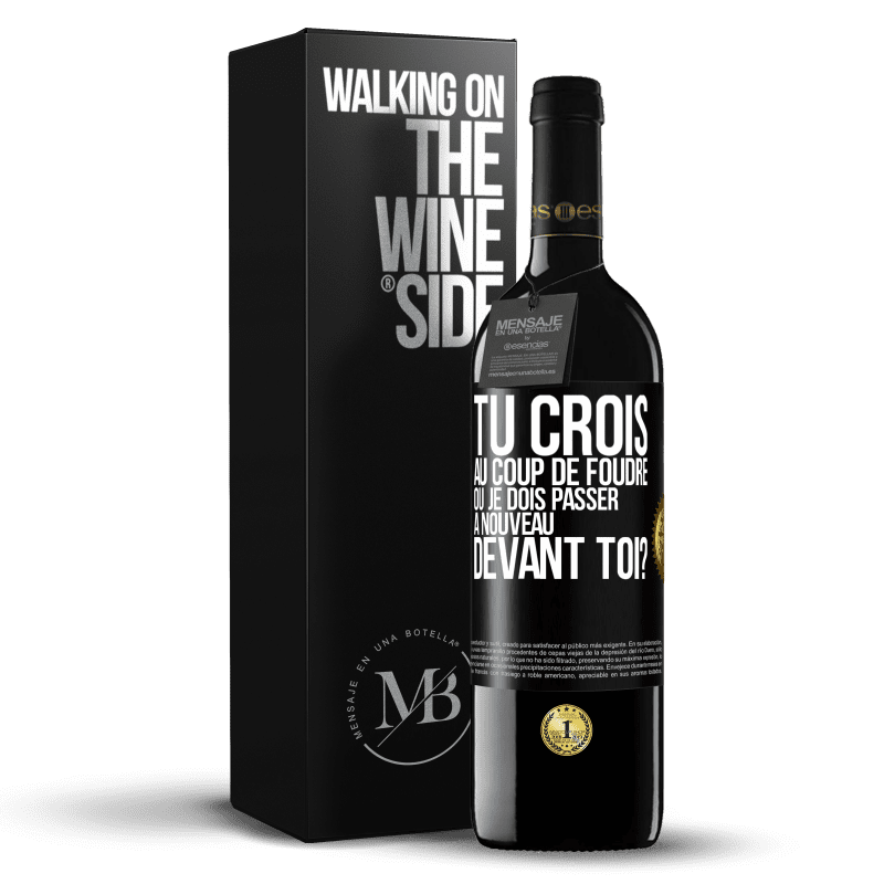 39,95 € Envoi gratuit | Vin rouge Édition RED MBE Réserve Tu crois au coup de foudre ou je dois passer à nouveau devant toi? Étiquette Noire. Étiquette personnalisable Réserve 12 Mois Récolte 2015 Tempranillo