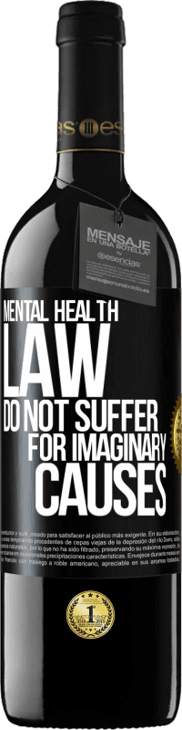 39,95 € Free Shipping | Red Wine RED Edition MBE Reserve Mental Health Law: Do not suffer for imaginary causes Black Label. Customizable label Reserve 12 Months Harvest 2014 Tempranillo