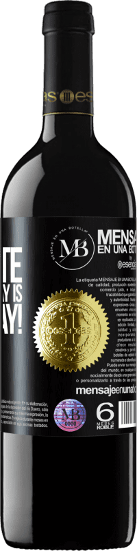 «My favorite day is winesday!» RED Edition MBE Reserve