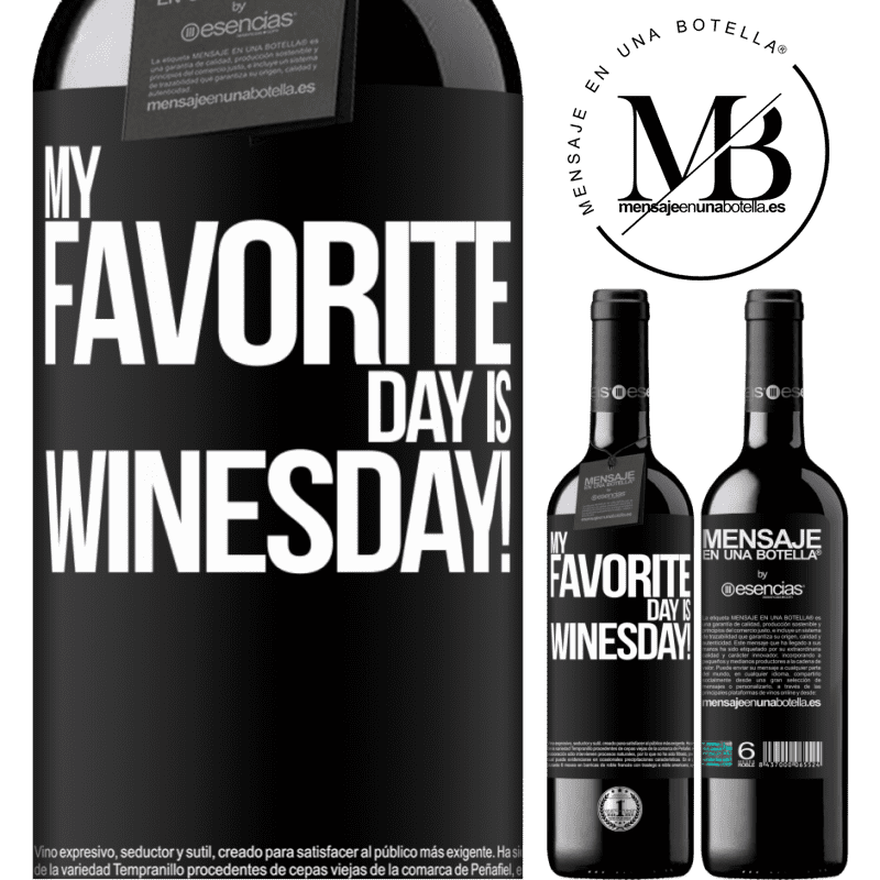 «My favorite day is winesday!» Édition RED MBE Réserve