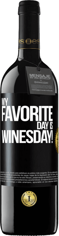 39,95 € | Rotwein RED Ausgabe MBE Reserve My favorite day is winesday! Schwarzes Etikett. Anpassbares Etikett Reserve 12 Monate Ernte 2015 Tempranillo