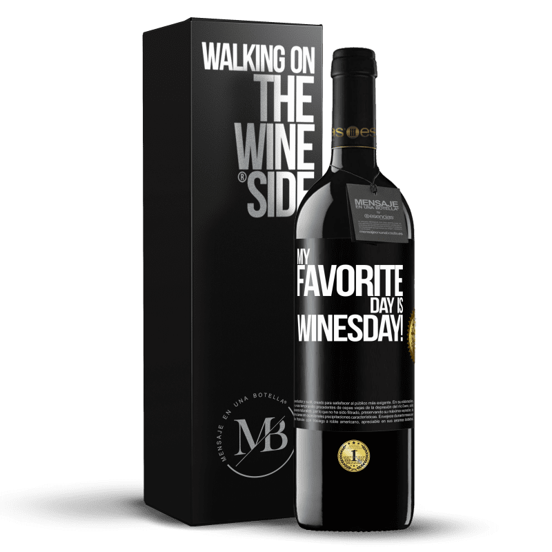 39,95 € Kostenloser Versand | Rotwein RED Ausgabe MBE Reserve My favorite day is winesday! Schwarzes Etikett. Anpassbares Etikett Reserve 12 Monate Ernte 2016 Tempranillo