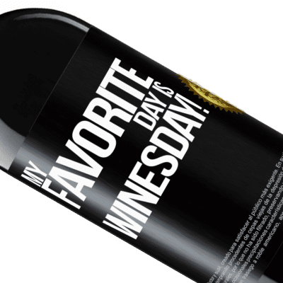 Einzigartige und Persönliche Ausdrücke. «My favorite day is winesday!» RED Ausgabe MBE Reserve
