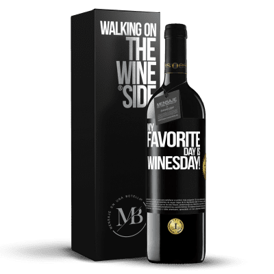 «My favorite day is winesday!» Edizione RED MBE Riserva