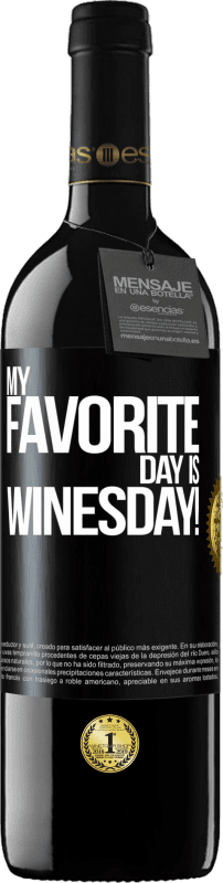 39,95 € | Vinho tinto Edição RED MBE Reserva My favorite day is winesday! Etiqueta Preta. Etiqueta personalizável Reserva 12 Meses Colheita 2015 Tempranillo