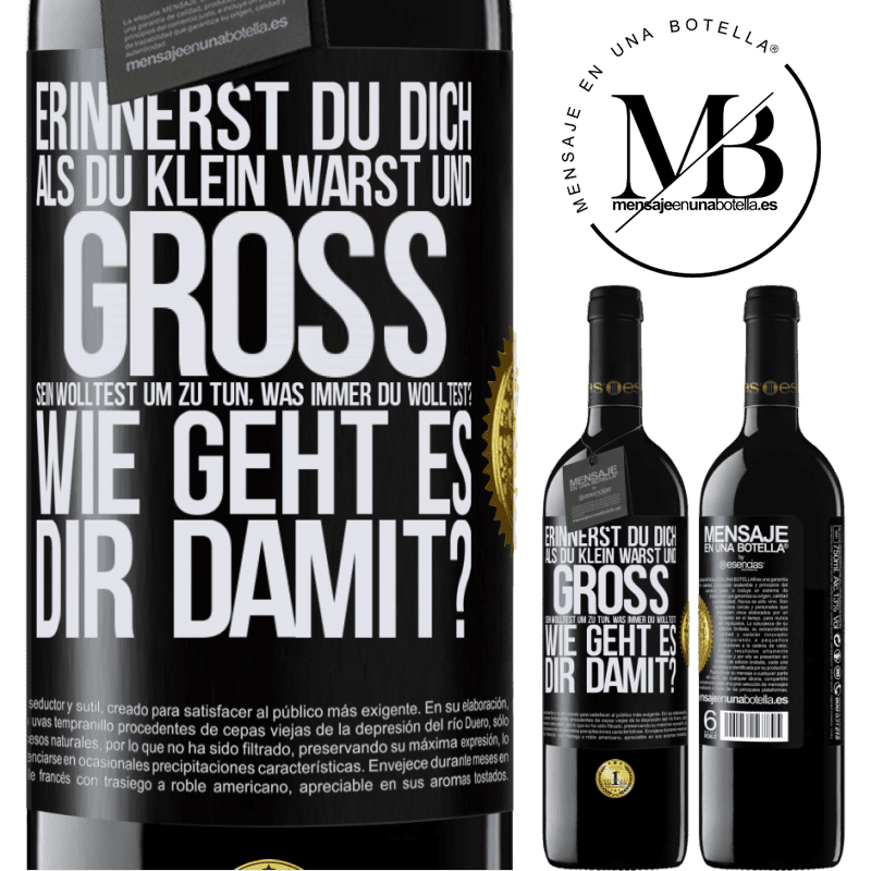 39,95 € Kostenloser Versand | Rotwein RED Ausgabe MBE Reserve Erinnerst du dich, als du klein warst und groß sein wolltest, um zu tun, was immer du wolltest? Wie läuft es denn so? Schwarzes Etikett. Anpassbares Etikett Reserve 12 Monate Ernte 2015 Tempranillo