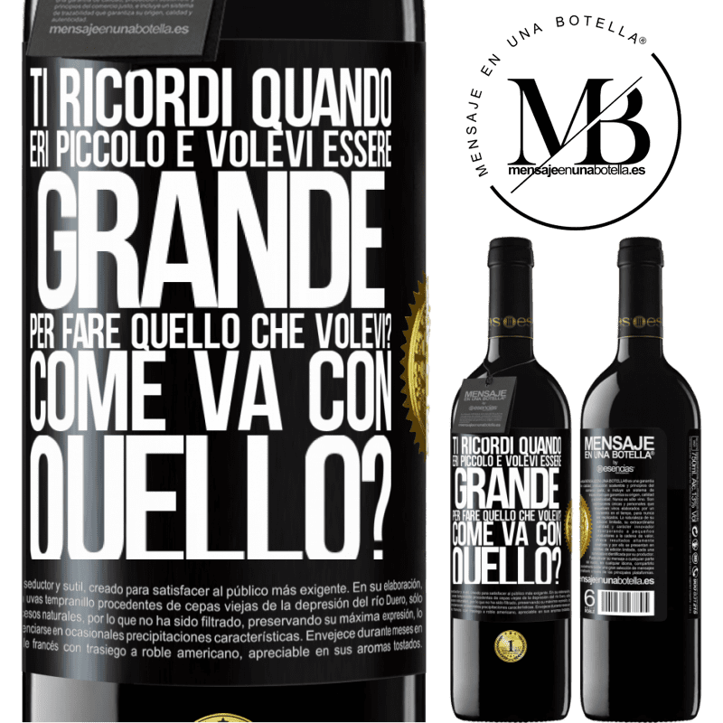 39,95 € Spedizione Gratuita | Vino rosso Edizione RED MBE Riserva ti ricordi quando eri piccolo e volevi essere grande per fare quello che volevi? Come va con quello? Etichetta Nera. Etichetta personalizzabile Riserva 12 Mesi Raccogliere 2016 Tempranillo